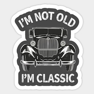 I'm Not Old I'm Classic Car Design Sticker